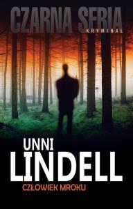 Czarna seria. Człowiek mroku. Autor: Unni Lindell. Dobreksiazki.pl Okładka książki Czarna seria. Człowiek mroku
