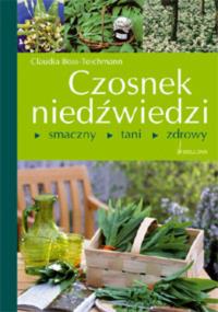 Czosnek niedźwiedzi. Autor: Boss-Teichmann Claudia. Dobreksiazki.pl Okładka książki Czosnek niedźwiedzi