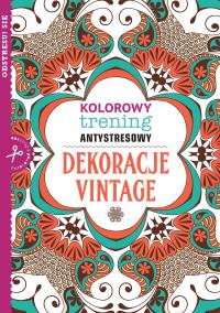Dekoracje vintage. Autor: Opracowanie zbiorowe. Dobreksiazki.pl Okładka książki Dekoracje vintage