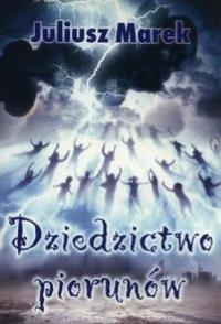 Diedzictwo piorunów. Autor: Marek Juliusz. Dobreksiazki.pl Okładka książki Diedzictwo piorunów