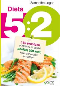 Dieta 5:2. 150 prostych przepisów na posiłki poniż. Autor: Samantha Logan. Dobreksiazki.pl Okładka książki Dieta 5:2. 150 prostych przepisów na posiłki poniż
