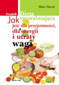 Dieta spowalniająca. Autor: Marc David. Dobreksiazki.pl Okładka książki Dieta spowalniająca