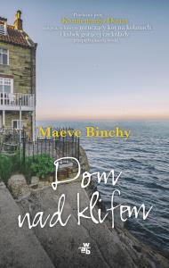 Dom nad klifem. Autor: Binchy Maeve. Dobreksiazki.pl Okładka książki Dom nad klifem
