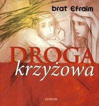 Droga krzyżowa. Autor: Efraim. Dobreksiazki.pl Okładka książki Droga krzyżowa