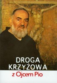 Droga krzyżowa z Ojcem Pio. Autor: praca grupowa. Dobreksiazki.pl Okładka książki Droga krzyżowa z Ojcem Pio