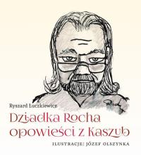 Dziadka Rocha opowieści z Kaszub. Autor: Łuczkiewicz Ryszard. Dobreksiazki.pl Okładka książki Dziadka Rocha opowieści z Kaszub