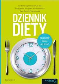 Dziennik diety. Szczuplej dzień po dniu! Wyd. II. Autor: Barbara Dąbrowska-Górska, Magdalena Jarzynka-Jend. Dobreksiazki.pl Okładka książki Dziennik diety. Szczuplej dzień po dniu! Wyd. II