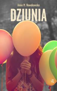 Dziunia. Autor: Nowakowska Anna Maria. Dobreksiazki.pl Okładka książki Dziunia