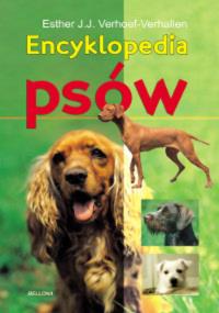 Encyklopedia psów - Esther J.J. Verhoef-Verhallen. Autor: Verhoef-Verhallen Esther J. J.. Dobreksiazki.pl Okładka książki Encyklopedia psów - Esther J.J. Verhoef-Verhallen