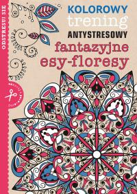 Fantazyjne esy-floresy. Autor: Opracowanie zbiorowe. Dobreksiazki.pl Okładka książki Fantazyjne esy-floresy