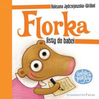 Florka. Listy do babci. Autor: Roksana Jędrzejewska-Wróbel. Dobreksiazki.pl Okładka książki Florka. Listy do babci