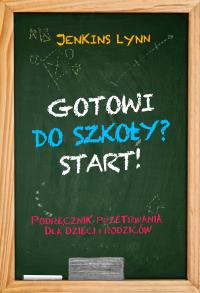 Gotowi do szkoły? START. Autor: Lynn Jenkins. Dobreksiazki.pl Okładka książki Gotowi do szkoły? START