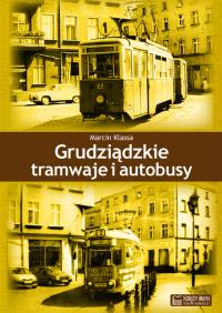 Okładka książki Grudziądzkie tramwaje i autobusy