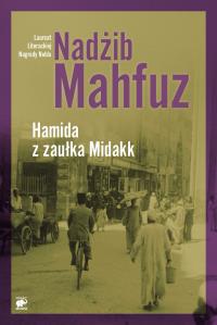 Hamida z zaułka Midakk. Autor: Mahfuz Nadżib. Dobreksiazki.pl Okładka książki Hamida z zaułka Midakk