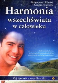 Harmonia wszechświata w człowieku. Autor: Małgorzata i Edward Gardasiewiczowie. Dobreksiazki.pl Okładka książki Harmonia wszechświata w człowieku
