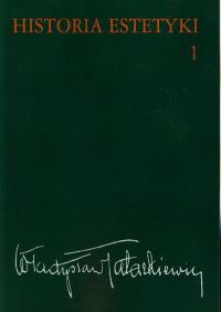 Historia estetyki tom 1. Autor: Tatarkiewicz Władysław. Dobreksiazki.pl Okładka książki Historia estetyki tom 1