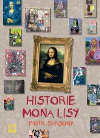 Historie Mona Lizy. Autor: Piotr Barsony. Dobreksiazki.pl Okładka książki Historie Mona Lizy