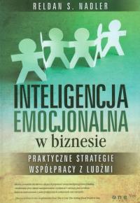 Inteligencja emocjonalna w biznesie. Autor: Nadler Reldan S.. Dobreksiazki.pl Okładka książki Inteligencja emocjonalna w biznesie