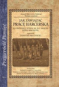 Jak zawiązać pracę Harcesrką. Autor: Skotnicki Tadeusz. Dobreksiazki.pl Okładka książki Jak zawiązać pracę Harcesrką