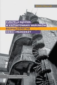 Kuratela sądowa. Autor: Mazurek Witold. Dobreksiazki.pl Okładka książki Kuratela sądowa