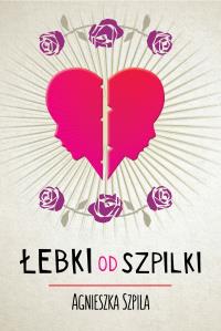 Łebki od szpilki. Autor: Szpila Agnieszka. Dobreksiazki.pl Okładka książki Łebki od szpilki