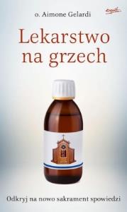 Lekarstwo na grzech. Autor: Aimone Gelardi. Dobreksiazki.pl Okładka książki Lekarstwo na grzech