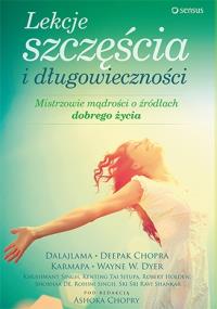 Lekcje szczęścia i długowieczności.. Autor: Ashok Chopra. Dobreksiazki.pl Okładka książki Lekcje szczęścia i długowieczności.