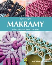Makramy. Biżuteria modne dodatki Wyd II RM. Autor: Hooghe Sylwi. Dobreksiazki.pl Okładka książki Makramy. Biżuteria modne dodatki Wyd II RM