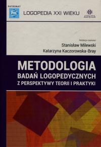 Metodologia badan logopedycznych. Autor: red. nauk. S. Milewski, K. Kaczorowska-Bray. Dobreksiazki.pl Okładka książki Metodologia badan logopedycznych