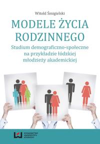 Modele życia rodzinnego. Autor: Śmigielski Witold. Dobreksiazki.pl Okładka książki Modele życia rodzinnego