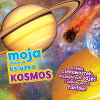 Moja ulubiona książka - Kosmos. Autor: OPRACOWANIE ZBIOROWE. Dobreksiazki.pl Okładka książki Moja ulubiona książka - Kosmos