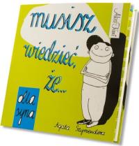 MUSISZ WIEDZIEC ZE DLA SYNA-AKA TIMI. Autor: Szymendera Agata. Dobreksiazki.pl Okładka książki MUSISZ WIEDZIEC ZE DLA SYNA-AKA TIMI