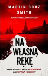 Na własną rękę. Autor: Smith Martin Cruz. Dobreksiazki.pl Okładka książki Na własną rękę