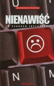 Nienawiść w czasach internetu. Autor: Naruszewicz-Duchlińska Alina. Dobreksiazki.pl Okładka książki Nienawiść w czasach internetu