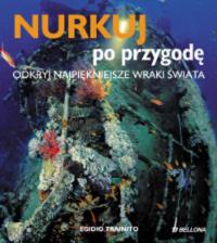 Nurkuj po przygodę. Autor: Trainito Egidio. Dobreksiazki.pl Okładka książki Nurkuj po przygodę