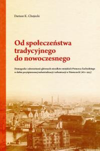 Od społeczeństwa tradycyjnego do nowoczesnego. Autor: Chojecki Dariusz K.. Dobreksiazki.pl Okładka książki Od społeczeństwa tradycyjnego do nowoczesnego