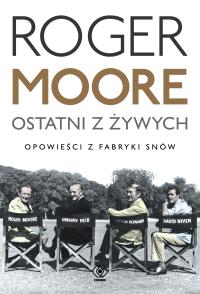 Ostatni z żywych. Autor: Moore Roger. Dobreksiazki.pl Okładka książki Ostatni z żywych
