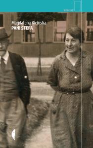 Pani Stefa. Autor: Magdalena Kicińska. Dobreksiazki.pl Okładka książki Pani Stefa