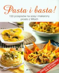 Pasta i basta! 150 przepisów na sosy i makarony. Autor: pod red. Francesca Badi, Licia Cagnoni. Dobreksiazki.pl Okładka książki Pasta i basta! 150 przepisów na sosy i makarony