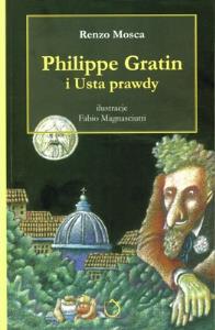 Philippe Gratin i Usta prawdy. Autor: Renzo Mosca. Dobreksiazki.pl Okładka książki Philippe Gratin i Usta prawdy