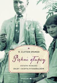 Piękni głupcy. Autor: Spargo R. Clifton. Dobreksiazki.pl Okładka książki Piękni głupcy