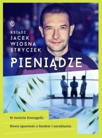 Pieniądze. W świetle Ewangelii.. Autor: Stryczek Jacek. Dobreksiazki.pl Okładka książki Pieniądze. W świetle Ewangelii.