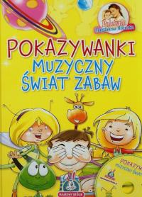 Pokazywanki muzyczny świat zabaw + CD. Autor: Praca zbiorowa. Dobreksiazki.pl Okładka książki Pokazywanki muzyczny świat zabaw + CD