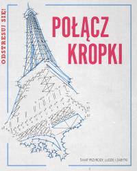 Polącz kropki Ludzie zabytki przyroda. Autor: David Woodroffe. Dobreksiazki.pl Okładka książki Polącz kropki Ludzie zabytki przyroda