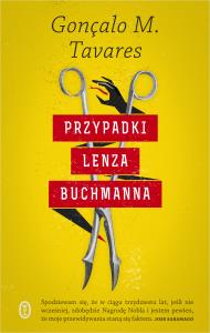 Przypadki Lenza Buchmanna. Autor: Goncalo M. Tavares. Dobreksiazki.pl Okładka książki Przypadki Lenza Buchmanna