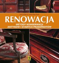 Renowacja. Metody konserwacji antyków ... Wyd. II. Autor: Julia de Bierre i James Bain Smith. Dobreksiazki.pl Okładka książki Renowacja. Metody konserwacji antyków ... Wyd. II