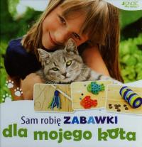 Sam robię zabawki dla mojego kota. Autor: Katharina Rotter. Dobreksiazki.pl Okładka książki Sam robię zabawki dla mojego kota