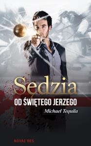 Sędzia od Świętego Jerzego. Autor: Tequila Michael. Dobreksiazki.pl Okładka książki Sędzia od Świętego Jerzego