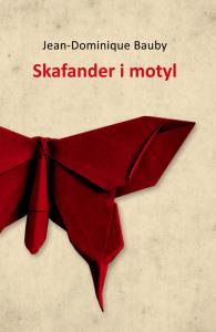 Skafander i motyl. Autor: Bauby Jean-Dominique. Dobreksiazki.pl Okładka książki Skafander i motyl