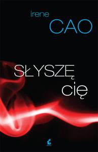 Słyszę cię. Autor: Cao Irene. Dobreksiazki.pl Okładka książki Słyszę cię